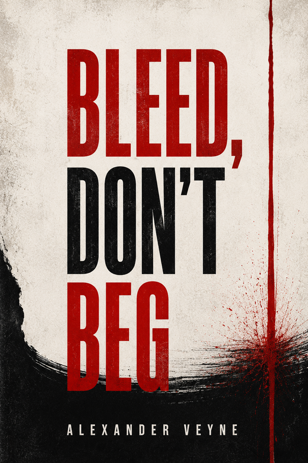 Cover of Bleed, Don’t Beg by Alexander Veyne