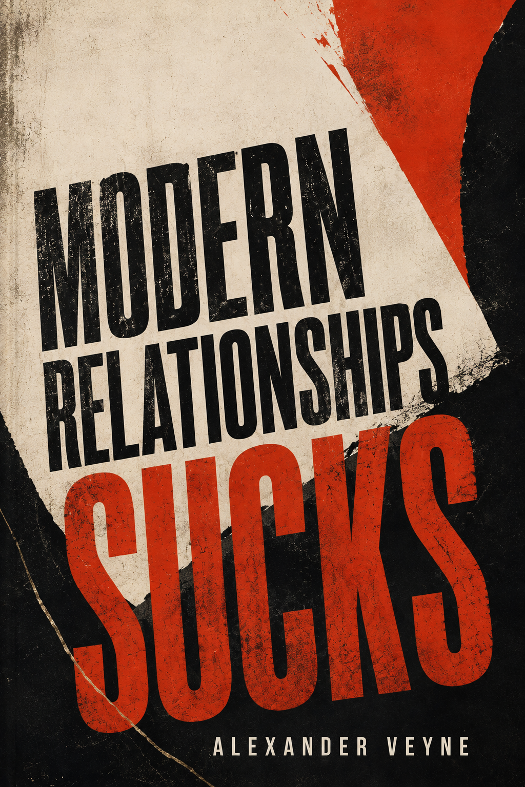 Cover of Modern Relationships Sucks by Alexander Veyne